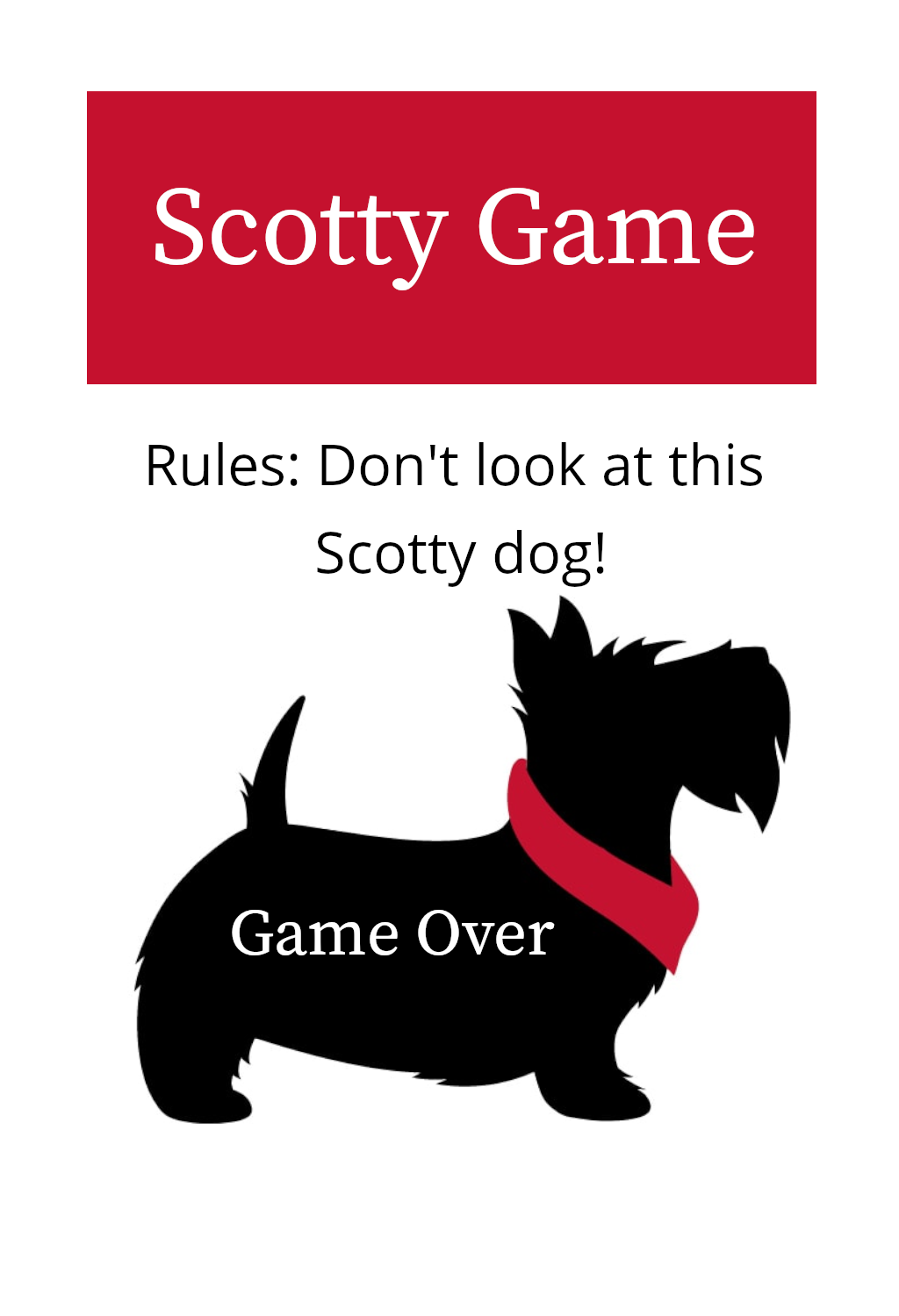 An image captioned "Scotty Game / Rules: don't look at this Scotty dog!". The image is of a Scotty dog which contains the text "Game Over."
