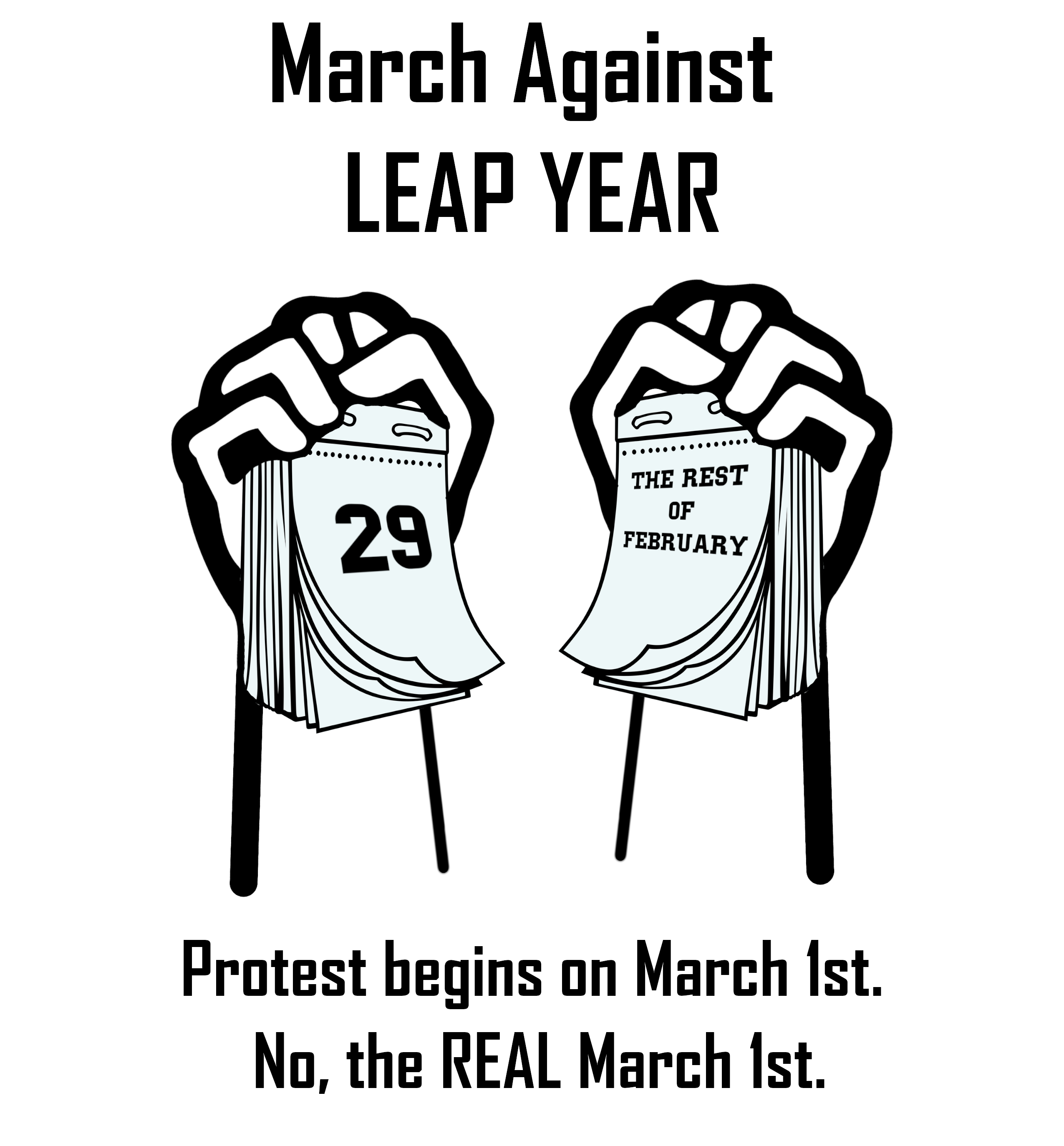 An ad for a "march against leap year," beginning on March 1st ("no, the REAL March 1st").
