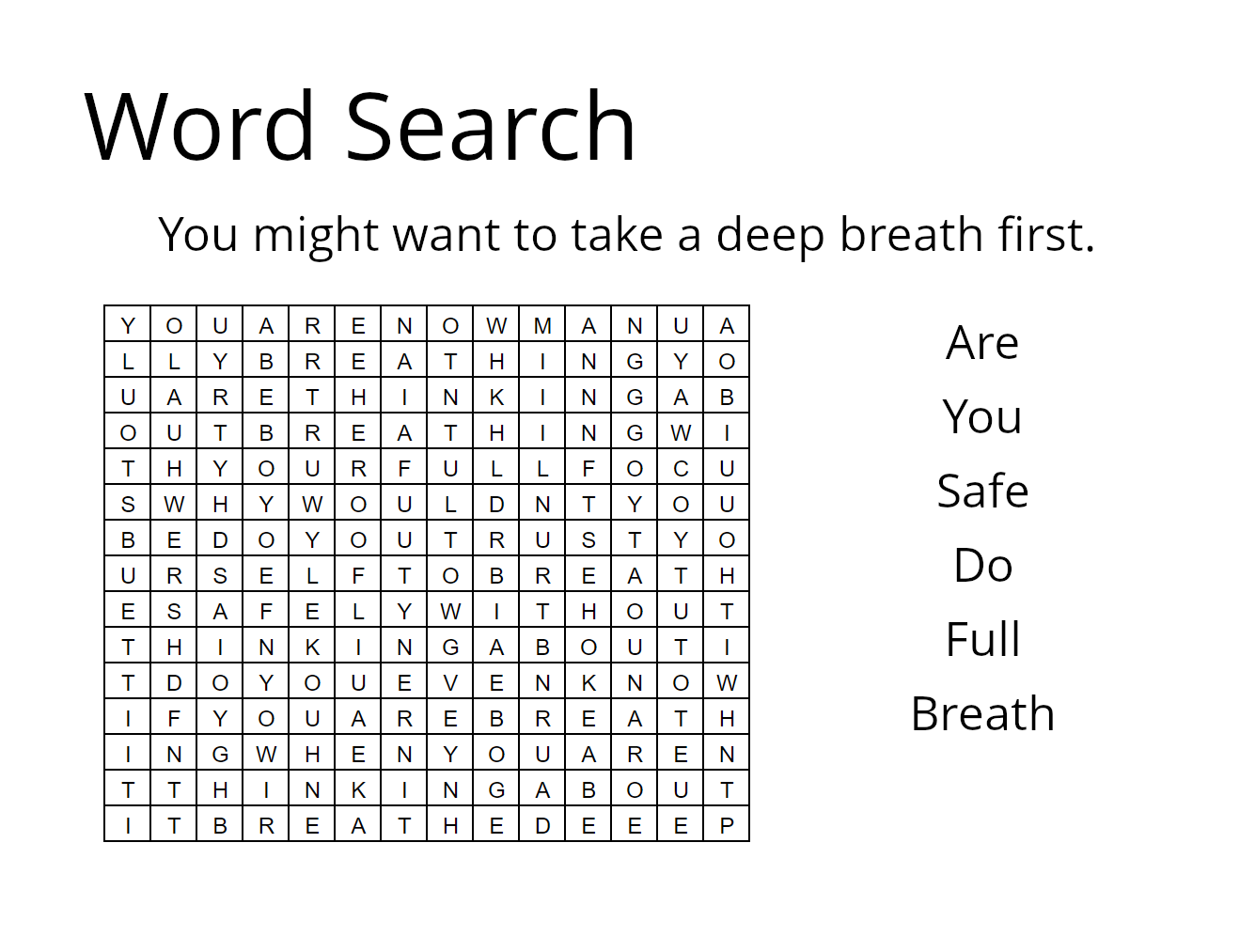A word search which repeatedly tells the reader to take a deep breath and start breathing manually.